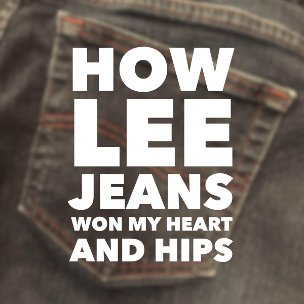 How Lee Jeans won my heart and hips